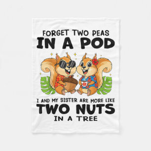 Forget Two Peas In D I And My Sister Are More Like Fleece Blanket