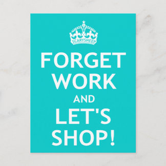 Forget Work and Let's Shop Postcard