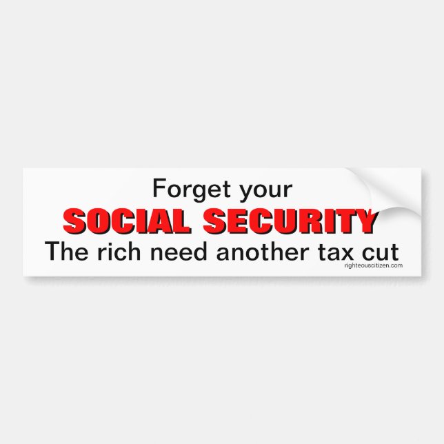Forget your Social Security Bumper Sticker (Front)