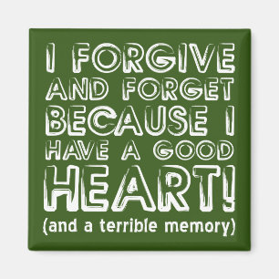 Forgive and Forget Funny Fridge Magnet