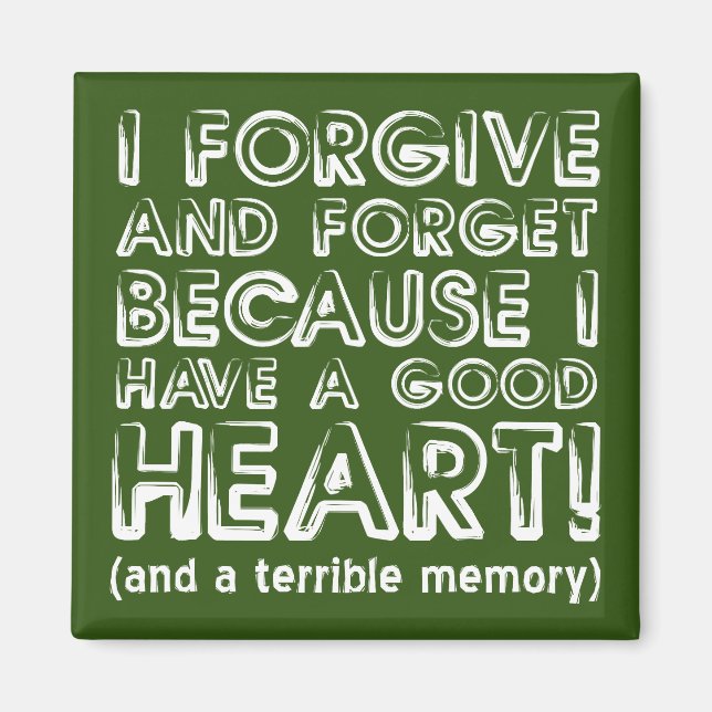Forgive and Forget Funny Fridge Magnet (Front)