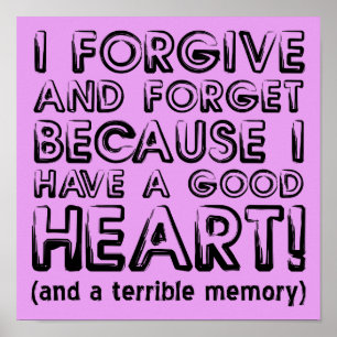 Forgive and Forget Funny Poster Sign