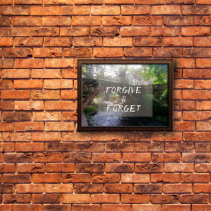 Forgive and forget proverb bridge photo poster