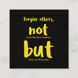 Forgive others beacuse you deserve peace yellow.pn square business card