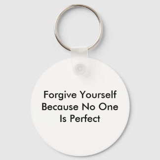 Forgive Yourself Because No One Is Perfect Keychain