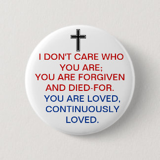 FORGIVEN AND DIED-FOR 2 INCH ROUND BUTTON