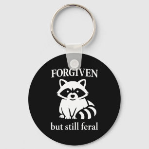 Forgiven but feral funny raccoon quote christian keychain
