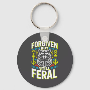 Forgiven But Still Feral Raccoon Christian Quote 7 Keychain