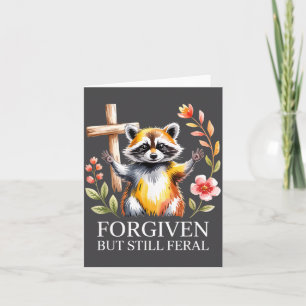 Forgiven But Still Feral Raccoon Christian Quote Card