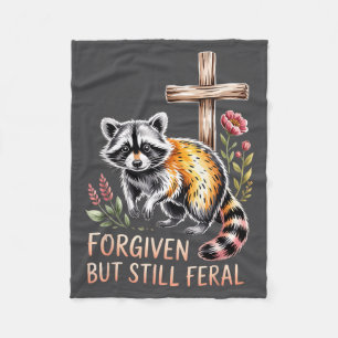 Forgiven But Still Feral Raccoon Christian Quote Fleece Blanket