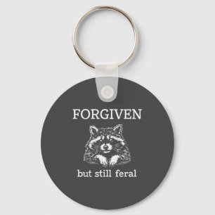 Forgiven But Still Feral Raccoon Christian Quote Keychain