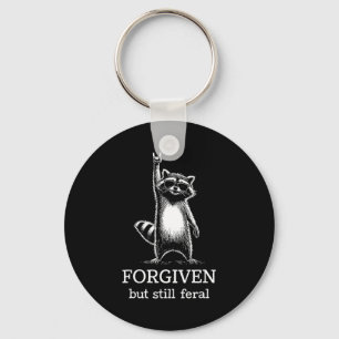 Forgiven But Still Feral Raccoon Christian Quote R Keychain