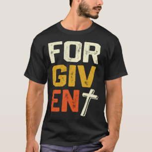 Forgiven Christian Faith Statement T-Shirt