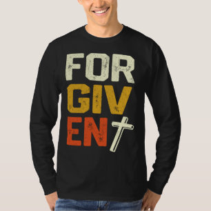 Forgiven Christian Faith Statement T-Shirt