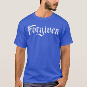 Forgiven Christian Inspirational Design for Men Wo T-Shirt