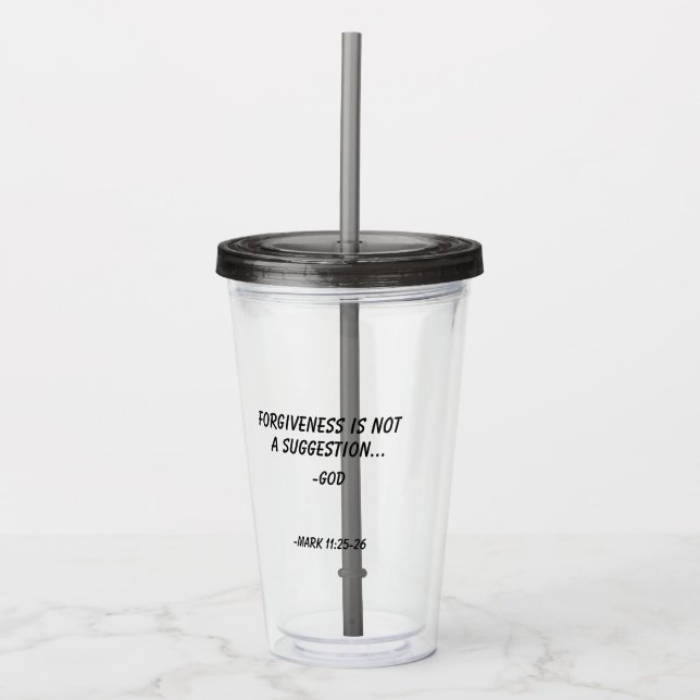 Forgiveness is not a suggestion Customize it! Acrylic Tumbler (Front)