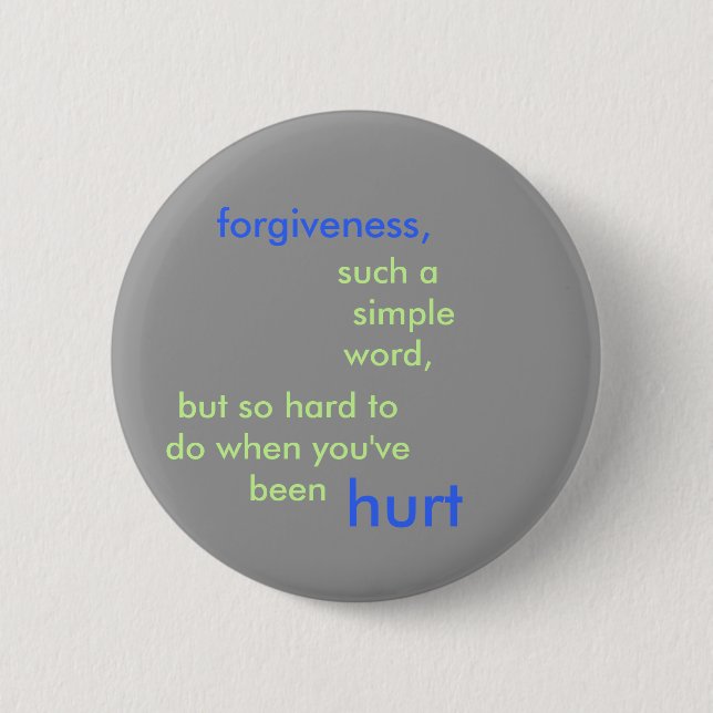 forgiveness,, such a    simple word,, but so ha... 2 inch round button (Front)