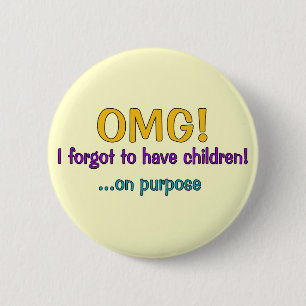 Forgot To Have Children 2 Inch Round Button