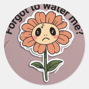 Forgot to water me? classic round sticker