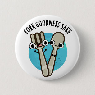 Fork Goodness Sake Funny Utensil Pun 2 Inch Round Button