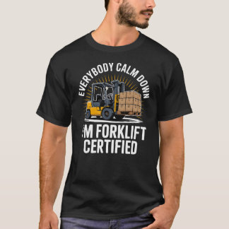 Forklift Certified - Humorous Forklift Design T-Shirt