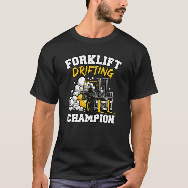 Forklift Drifting Champion Warehouse Forklift Oper T-Shirt (Front)