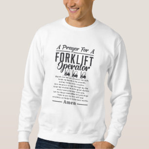 Forklift Driver A Prayer For A Forklift Operator Sweatshirt