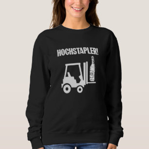 Forklift Driver Forklift Beer Bottle Highlift Sweatshirt