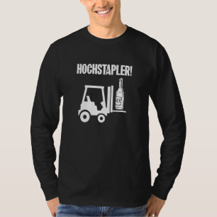 Forklift Driver Forklift Beer Bottle Highlift T-Shirt