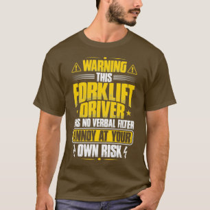 Forklift Driver Forklift Operator Verbal Filter T-Shirt