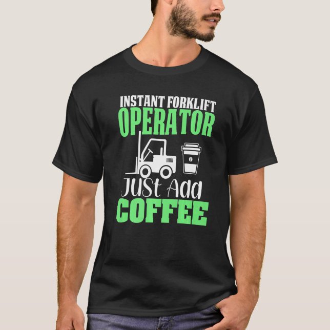Forklift driver operator   3 T-Shirt (Front)