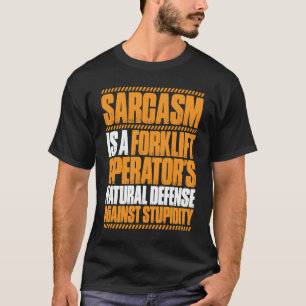 Forklift Driver Sarcasm Forklift Operator T-Shirt
