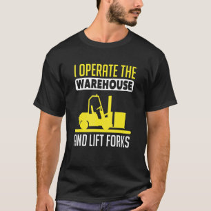 Forklift Driver Warehouse Operator T-Shirt
