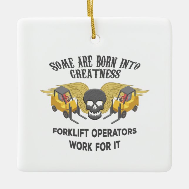 Forklift Greatness Ceramic Ornament (Front)