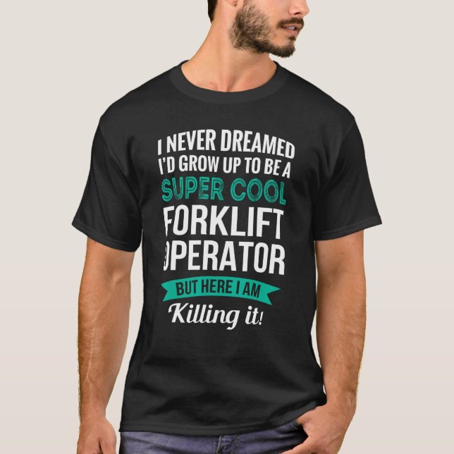 Forklift Operator   Appreciation T-Shirt (Front)