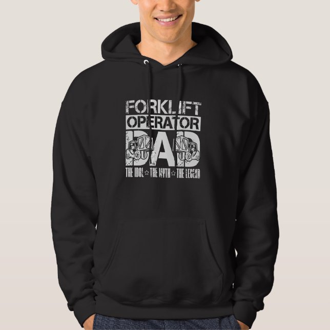 Forklift Operator Dad The Idol Forklifter Forklift Hoodie (Front)