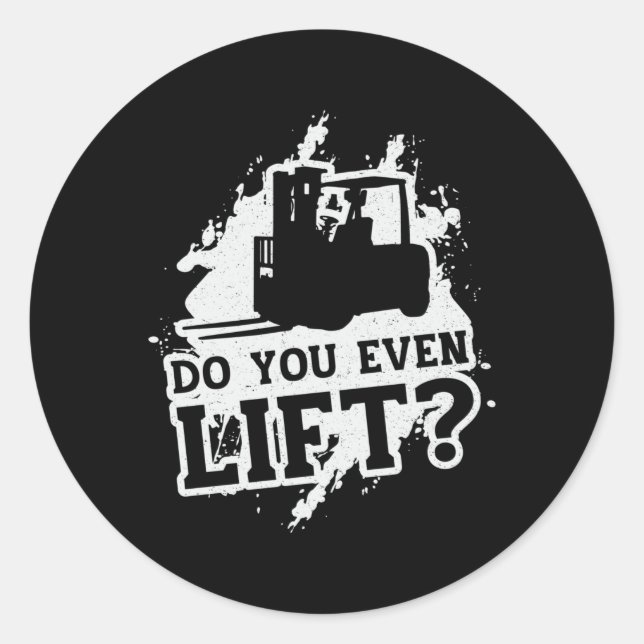 Forklift Operator Do You Even Lift Forklift Driver Classic Round Sticker (Front)