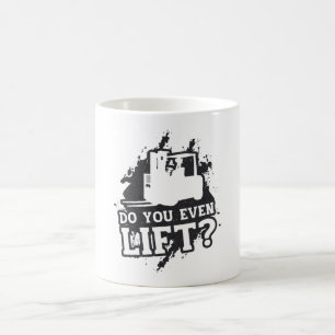 Forklift Operator Do You Even Lift Forklift Gift Coffee Mug