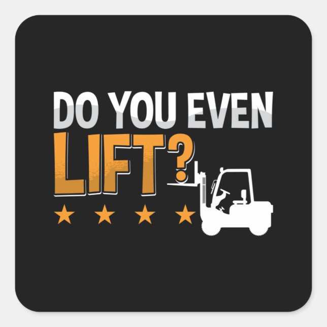 Forklift Operator Do You Even Lift Worker Driver Square Sticker (Front)