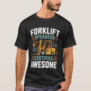 Forklift Operator Forklifter Logistics Forkstacker T-Shirt