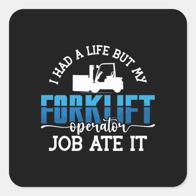 Forklift Operator I Had A Life Forklift Driver Square Sticker (Front)