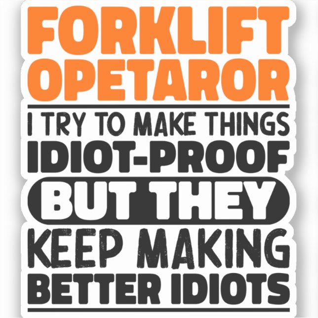 Forklift Operator I Try To Make Things Funny Quote (Front)