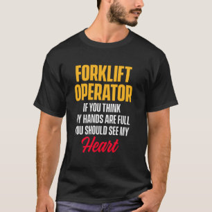 Forklift Operator Life Practiced Funny Driver T-Shirt