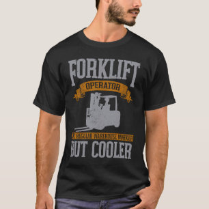 Forklift Operator Like A Warehouse Worker T-Shirt