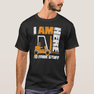 Forklift Operator Logistics Warehouse Forklift Dr T-Shirt