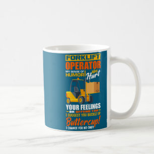 Forklift Operator My Sense Of Humor Funny Forklift Coffee Mug