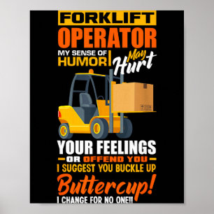 Forklift Operator My Sense Of Humor Funny Forklift Poster