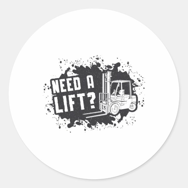 Forklift Operator Need A Lift Forklift Worker Classic Round Sticker (Front)