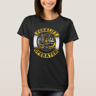 Forklift Operator Reach Truck Lift Truck Forklift  T-Shirt