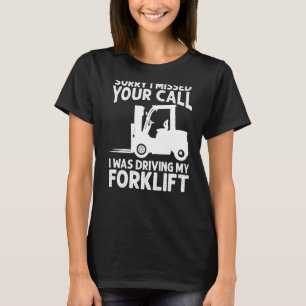 Forklift Operator Truck Worker 3 T-Shirt
